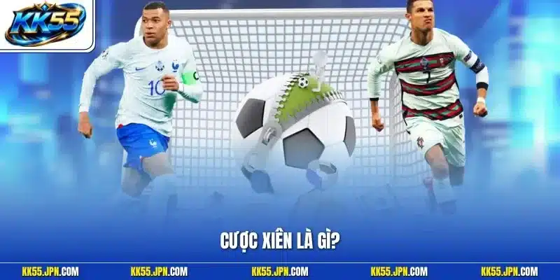 Cược Xiên Là Gì