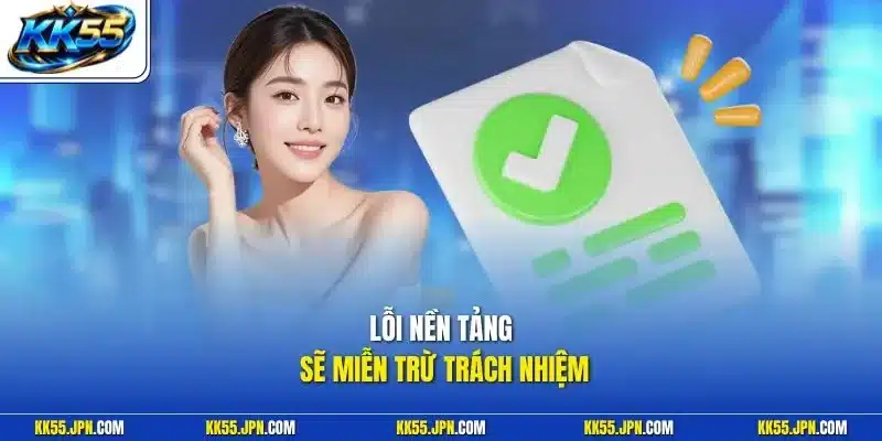 Lỗi nền tảng sẽ miễn trừ trách nhiệm