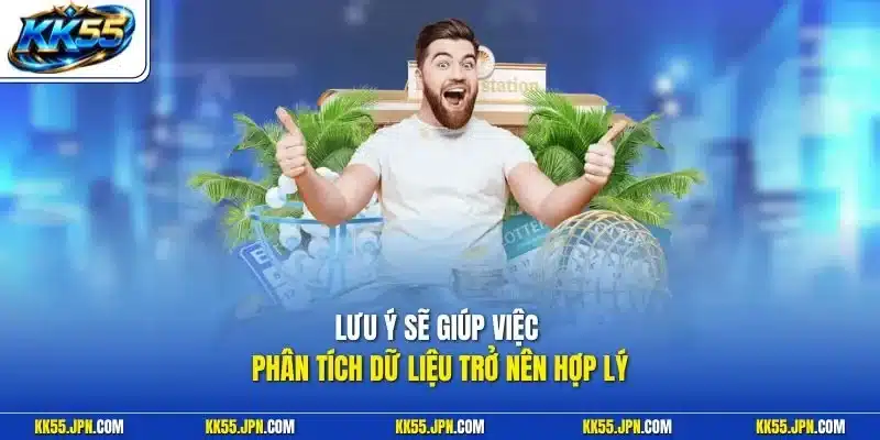 Lưu ý sẽ giúp việc phân tích dữ liệu trở nên hợp lý