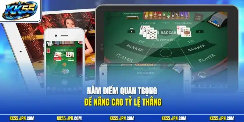 Nắm điểm quan trọng để nâng cao tỷ lệ thắng